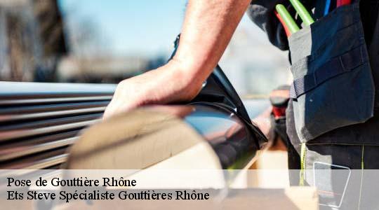 Pose de Gouttière 69 Rhône  Ets Steve Spécialiste Gouttières Rhône