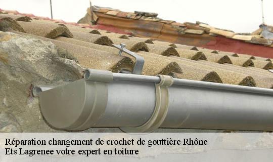Réparation changement de crochet de gouttière 69 Rhône  Ets Lagrenee votre expert en toiture