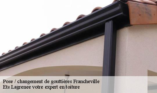 Pose / changement de gouttières  francheville-69340 Ets Lagrenee votre expert en toiture