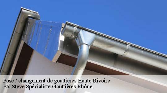 Pose / changement de gouttières  haute-rivoire-69610 Ets Steve Spécialiste Gouttières Rhône